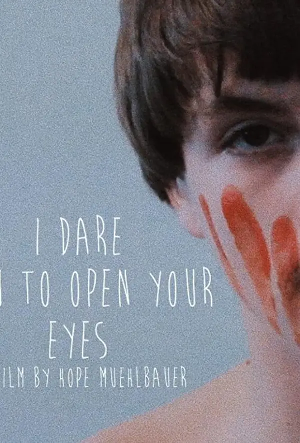 I Dare You to Open Your Eyes — постер